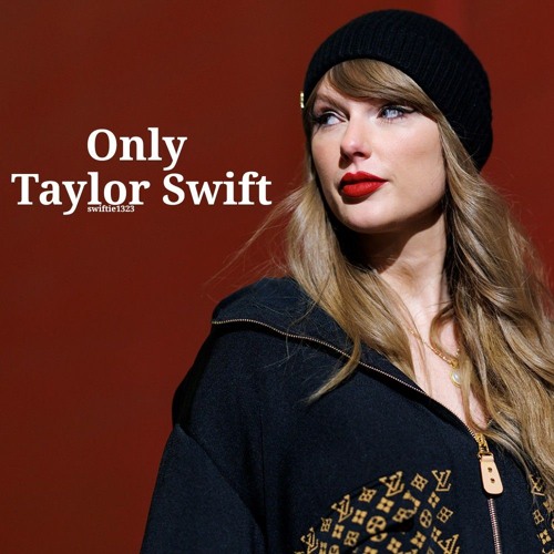only Taylor Swift