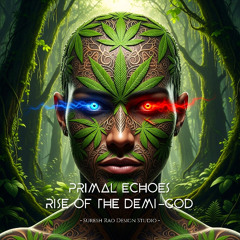 PRIMAL ECHOES: Rise of the Demi-God (Ritual Trance EDM 140 BPM) by Suresh Rao Design Studio (SRDS)
