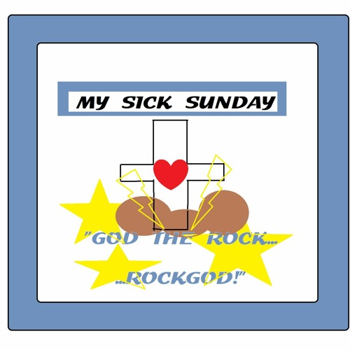 XxXxROCKGODxXxXx BY MY SICK SUNDAY