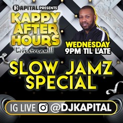 Kappy After Hours - Slow Jamz IG LIVE Recording - 8th July 2020