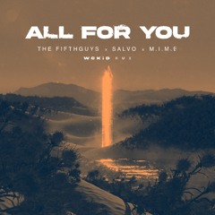 The FifthGuys X Salvo X MIME - All For You [WCKiD Remix]