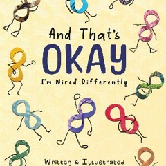 PDF/READ 📖 And That's Okay: I'm Wired Differently Pdf Ebook