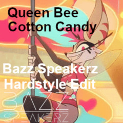Queen Bee - Cotton Candy (Bazz Speakerz Edit)