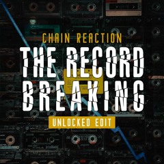 Chain Reaction - The Record Breaking (Unlocked Edit)