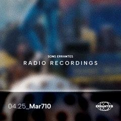 Mar710 @Errantes Broadcast - 30.04.2025