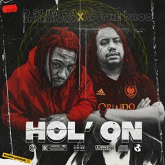 Hol' On - feat. AP the Prod