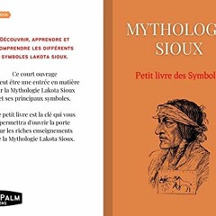 Télécharger eBook Mythologie Sioux : Petit livre des Symboles: Compilation des mythes et des symbo