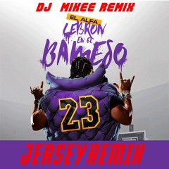 LEBRON EN EL BAMESO (JERSEY REMIX) - DJ MIKEE