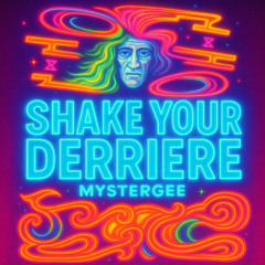 Mystergee - Shake your derriere (Radio)