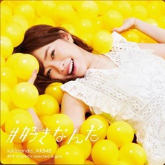 AKB48 49th Single-#Sukinanda