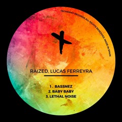 Raized, Lucas Ferreyra - Baby Baby (Original Mix)_TEC190
