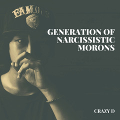 Generation Of Narcissistic Morons (feat. R.E.L.E.N.T.L.E.S.S)