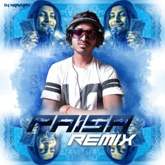 PAISA (REMIX) DJ NILANJAN