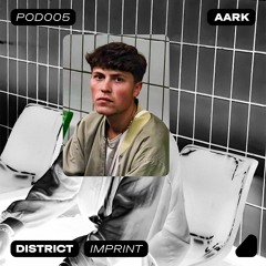 AARK - District Podcast 005