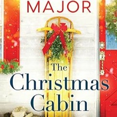 Free AudioBook The Christmas Cabin by Michelle Major 🎧 Listen Online
