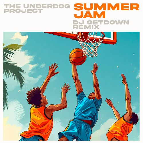 The Underdog Project - Summer Jam (Dj Getdown Remix) FILTER COPYRIGHT but FREE DOWNLOAD