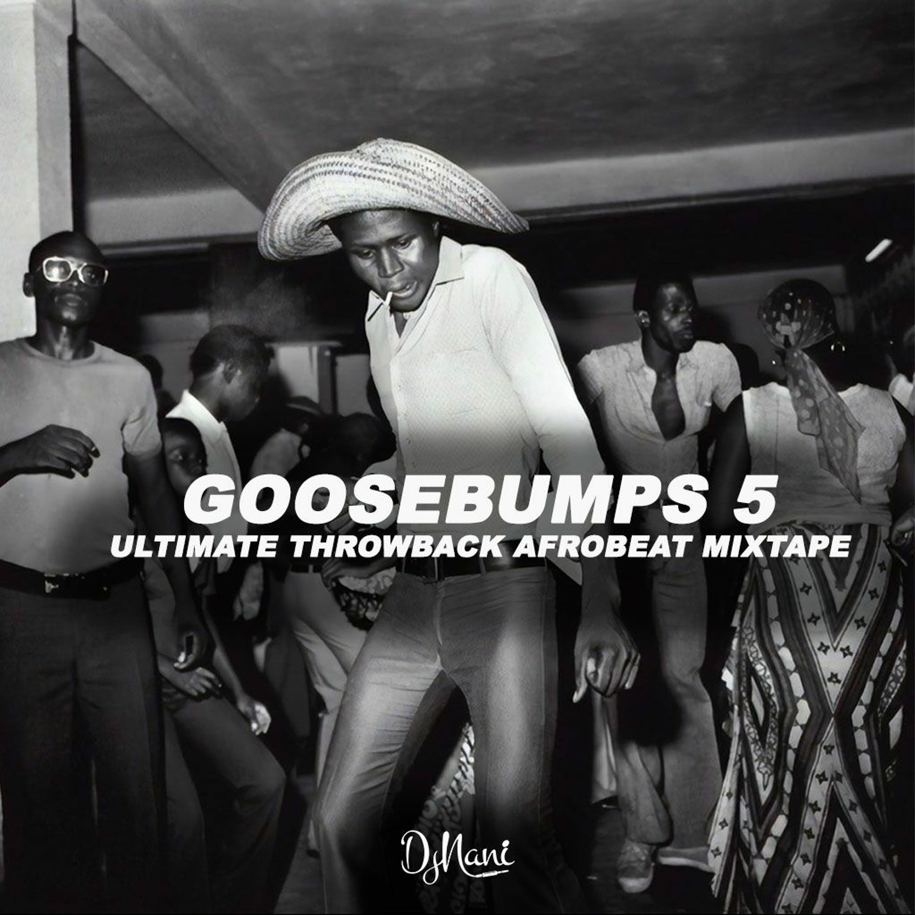 GOOSEBUMPS  5 (ULTIMATE AFROBEAT THROWBACK 🔥) episode artwork