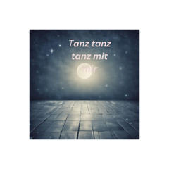 Tanz tanz tanz  mit mir