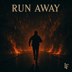Run away