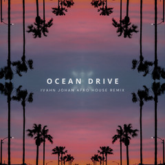 Duke Dumont - Ocean Drive (Ivahn Johan Afro House Remix)