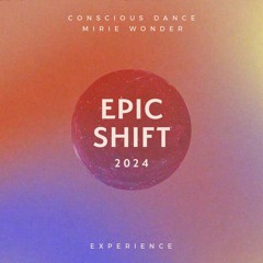 ✦ EPIC SHIFT 2024 ✦ Transformation ✦ Conscious Dance Experience