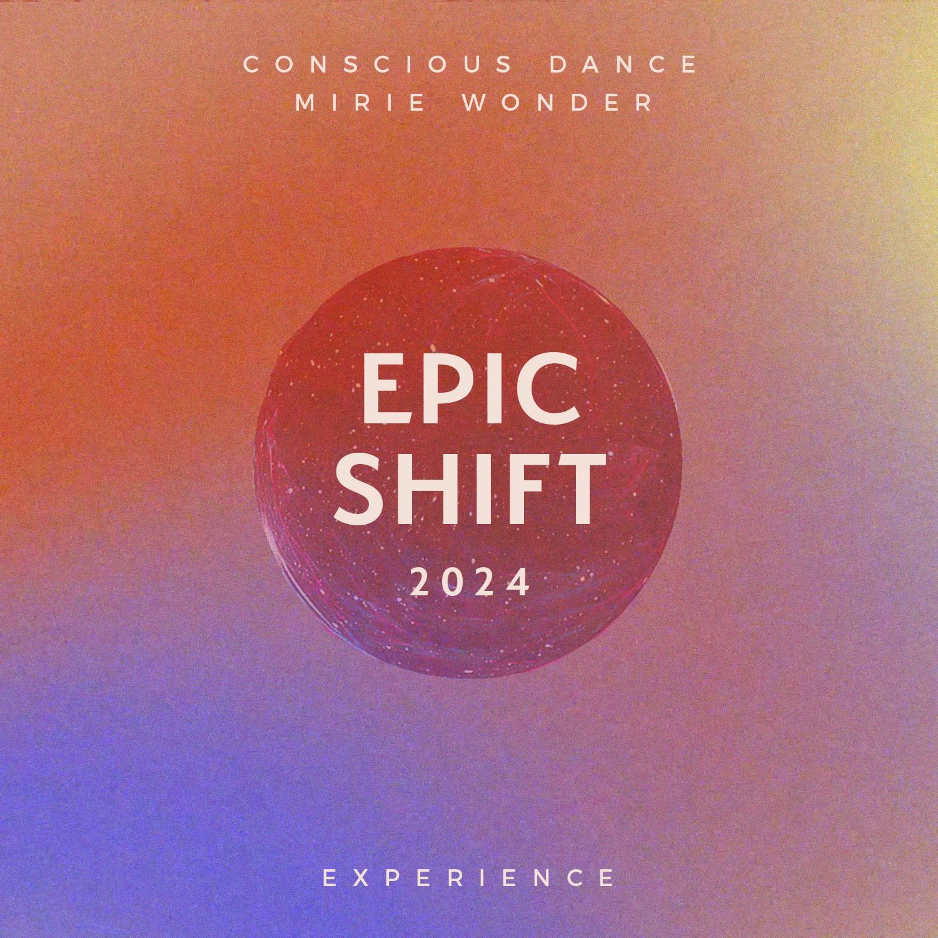 ✦ EPIC SHIFT 2024 ✦ Transformation ✦ Conscious Dance Experience episode artwork