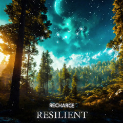 Recharge - Resilient (Out Now)