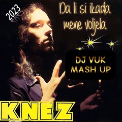 Dal Si Ikada Mene Voljela (DJ Vuk Club Mash Up '23)