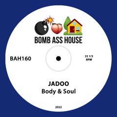 💣🍑🏠 OFFICIAL: Jadoo - Body & Soul [BAH160]