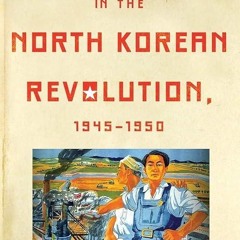 ✔read❤ Everyday Life in the North Korean Revolution, 1945?1950