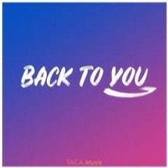 TACA Music - Back To You