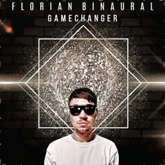 FLORIAN BINAURAL - GAMECHANGER [PREVIEW]