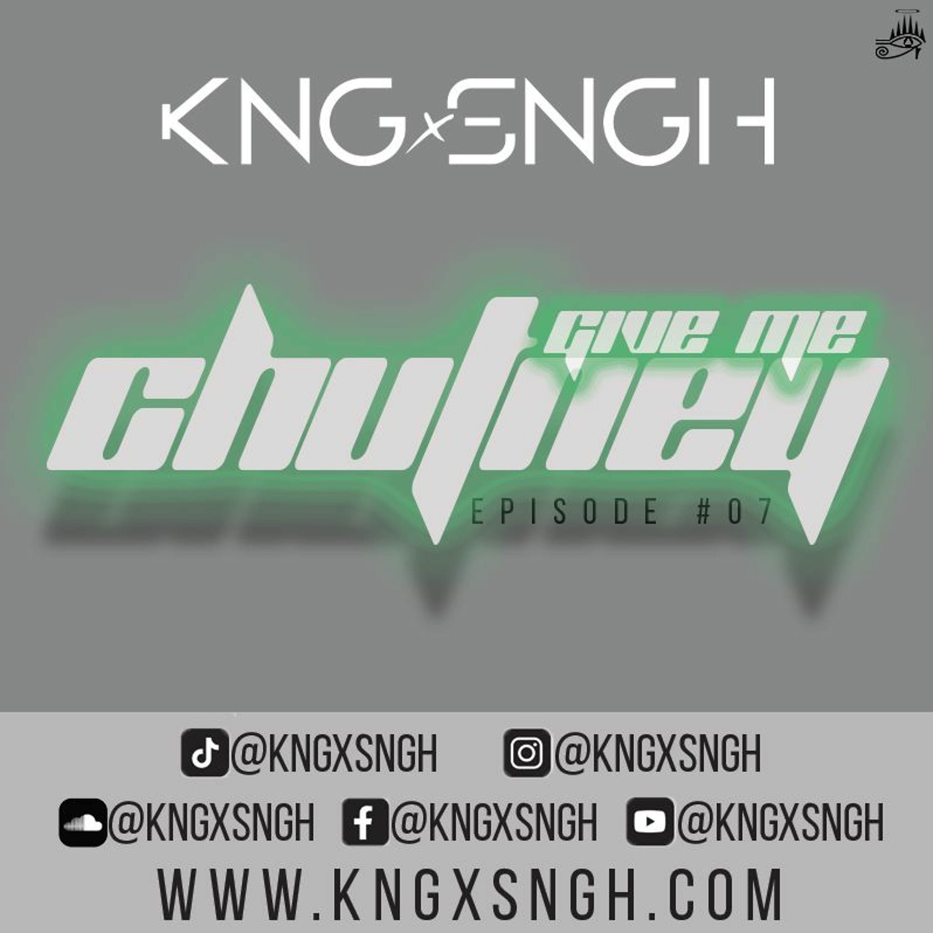 Give Me Chutney ep.07 | @kngxsngh | www.kngxsngh.com episode artwork