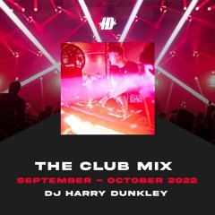 The Club Mix - September/October 2022 - Mixed By DJ Harry Dunkley