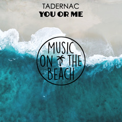 Tadernac - You or Me