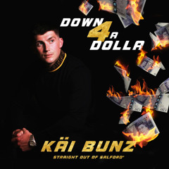 KAI BUNZ - Down 4 a dolla