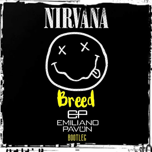 Nirvana - Breed (Emiliano Pavon Bootleg) FREE DOWNLOAD