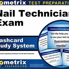 Read [EBOOK EPUB KINDLE PDF] Nail Technician Exam Flashcard Study System: NT Test Practice Questions