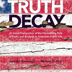 [READ] EPUB 📁 Truth Decay: An Initial Exploration of the Diminishing Role of Facts a