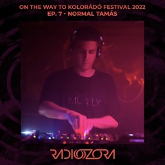 NORMAL TAMAS |  | On The Way To Kolorádó Festival 2022 Ep. 7 | 23/06/2022