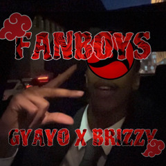 GYayo x Brizzy - Fanboys