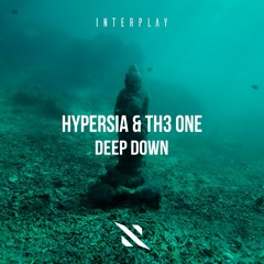 Hypersia & TH3 ONE - Deep Down