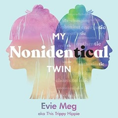 [ACCESS] [PDF EBOOK EPUB KINDLE] My Nonidentical Twin: One ordinary girl. One life-changing conditio