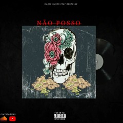 Mário Nunes - Não Posso (Feat. Bento Nz)