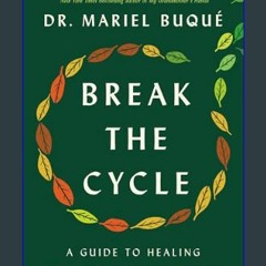 ebook [read pdf] 📖 Break the Cycle: A Guide to Healing Intergenerational Trauma     Hardcover – Ja