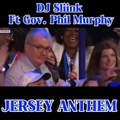 DJ Sliink Ft Gov. Phil Murphy - Jersey Anthem ( We're from jersey baby and you're not ! )