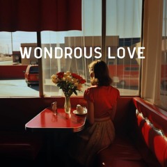 WONDROUS LOVE