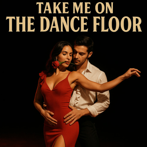 Take Me On The Dance Floor - Spicey Tango
