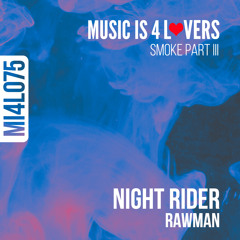 Rawman - Night Rider [Music is 4 Lovers]