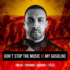Don't Stop The Music vs My Gasoline (Tweak Exclusive VIP Edit)